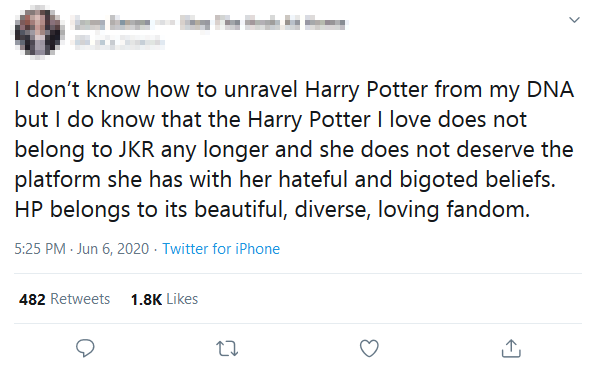Screenshot of someone posting on Twitter stating: 'I don't know how to unravel Harry Potter from my DNA but I do know that the Harry Potter I love does not belong to JKR any longer and she does not deserve the platform she has with her hateful and bigoted beliefs. HP belongs to its beautiful, diverse, loving fandom.'